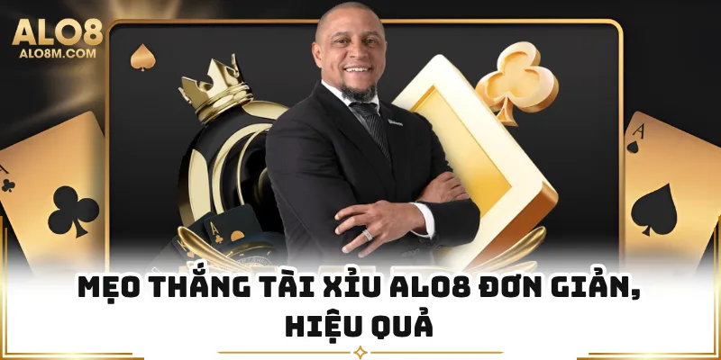 Mẹo thắng tài xỉu Alo8 đơn giản, hiệu quả
